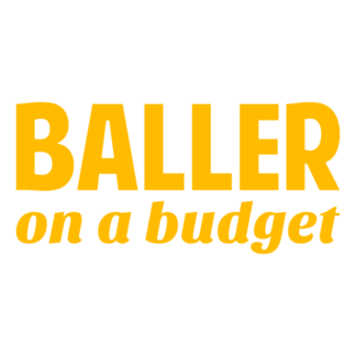 Baller On A Budget Decal (Yellow)